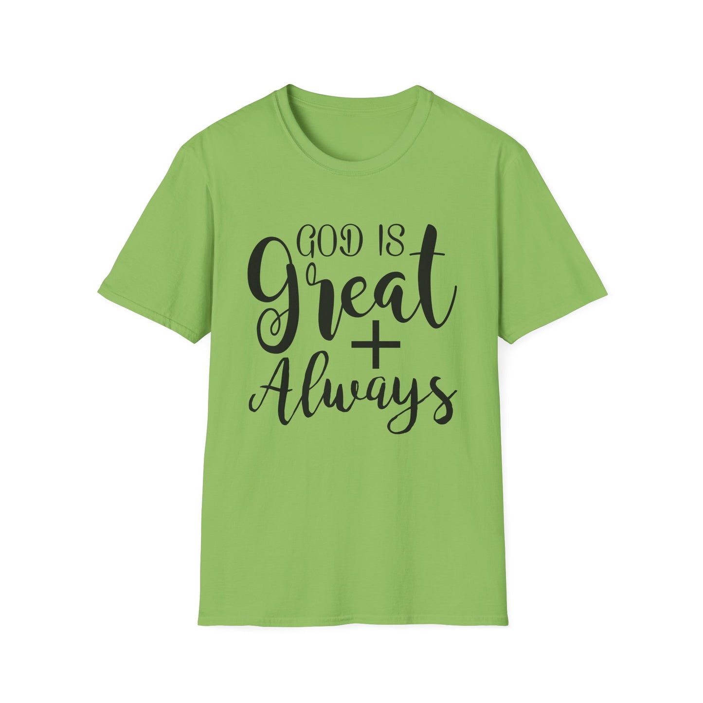 Good is great ALWAYS T-Shirt