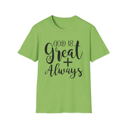 Good is great ALWAYS T-Shirt