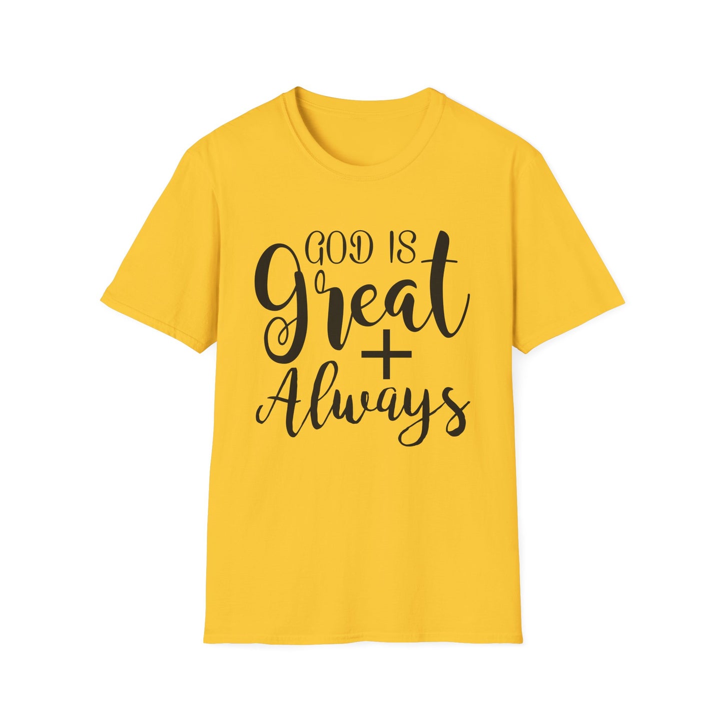 Good is great ALWAYS T-Shirt