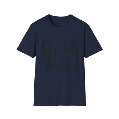 Good is great ALWAYS T-Shirt