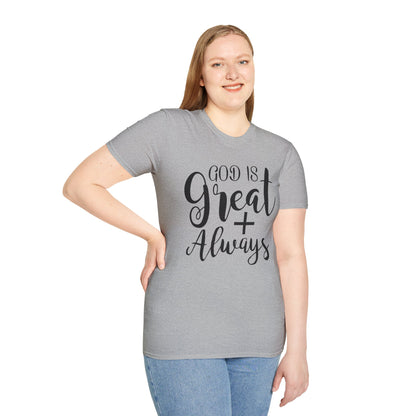 Good is great ALWAYS T-Shirt