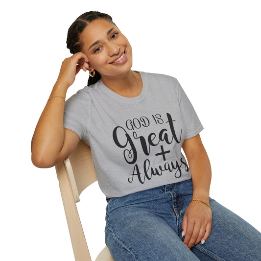 Good is great ALWAYS T-Shirt