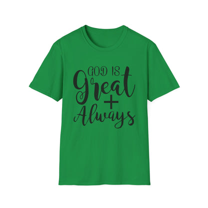 Good is great ALWAYS T-Shirt